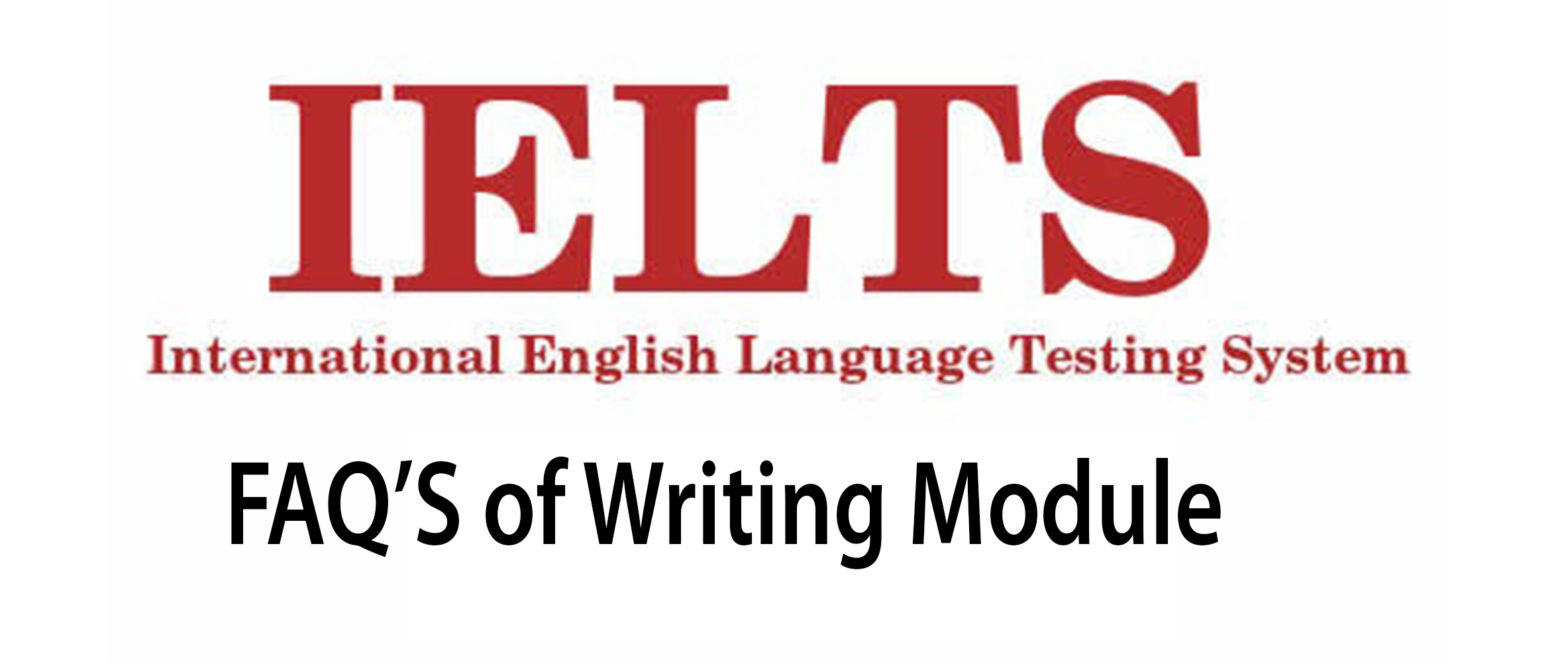 IELTS writing module FAQs